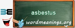 WordMeaning blackboard for asbestus